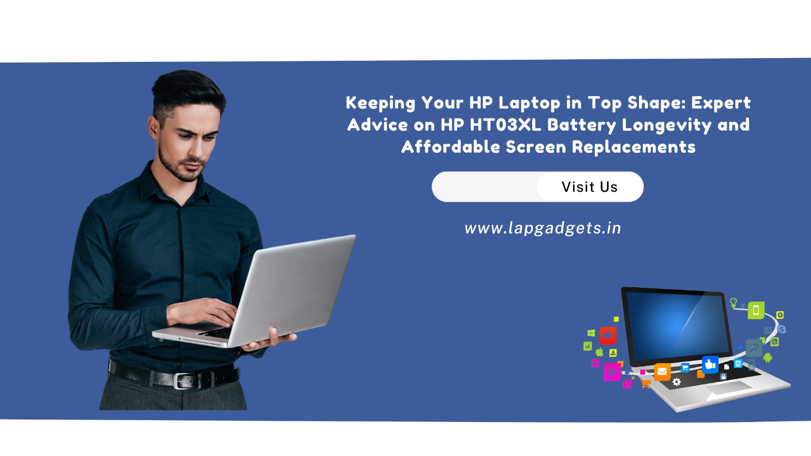 Keeping Your HP Laptop in Top Shape Expert Advice on HP HT03XL Battery Longevity and Affordable Screen Replacements
