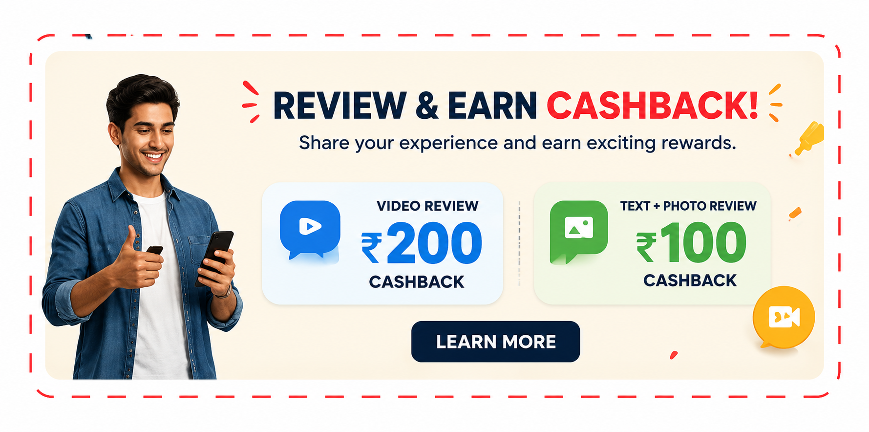 Review and Earn Cashback - Video Review ₹200 Cashback, Text + Photo Review ₹100 Cashback